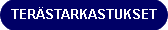 Ter&auml;starkastukset